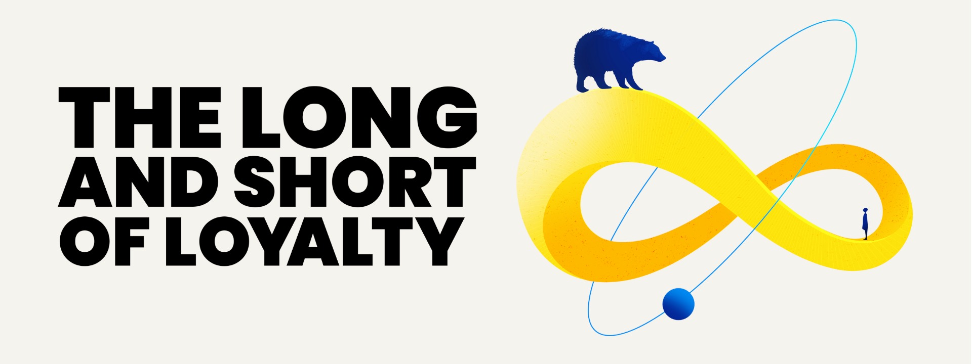 The Long and Short of Loyalty event banner design with bear on yellow infinity sign
